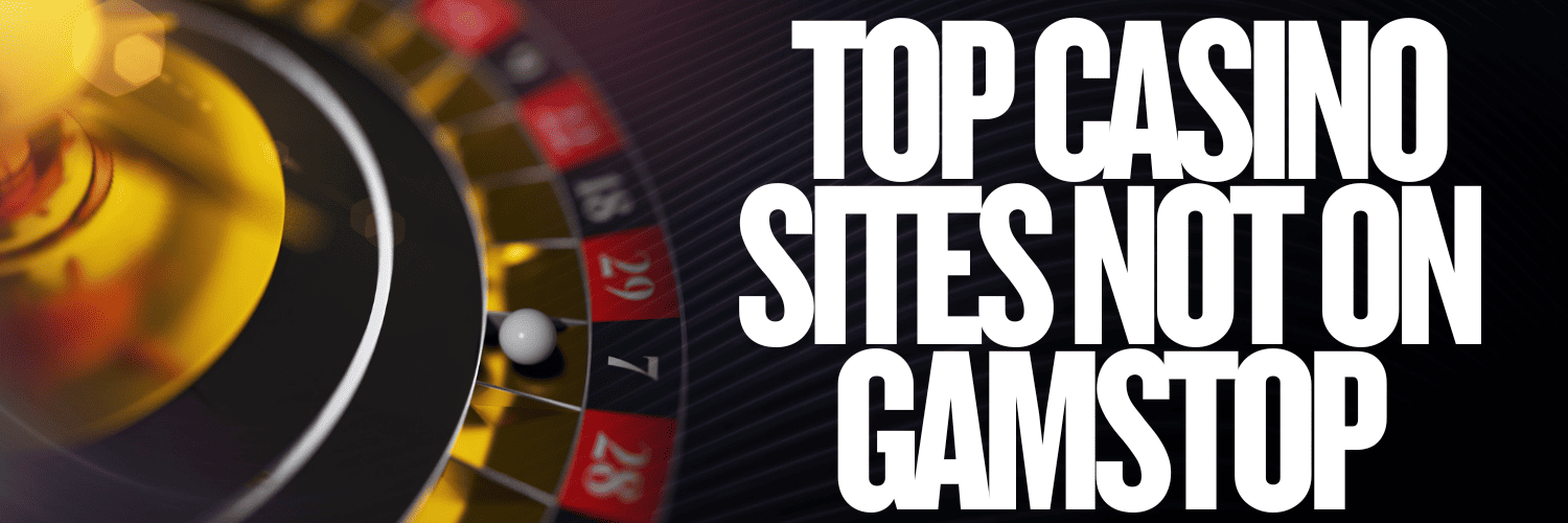 Explore Casino Sites Not on Gamstop for Unlimited Gaming Enjoyment