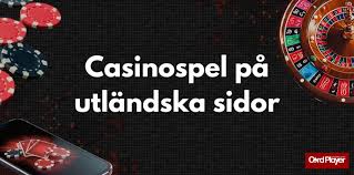 Utländska Casino för Svenska Spelare Utforska Bästa Alternativen Utländska Casino för Svenska Spelare Utforska Bästa Alternativen