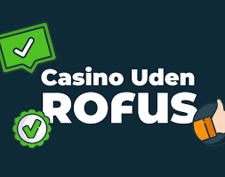 Oplev Fordelene ved EU Casino Uden Rofus Oplev Fordelene ved EU Casino Uden Rofus